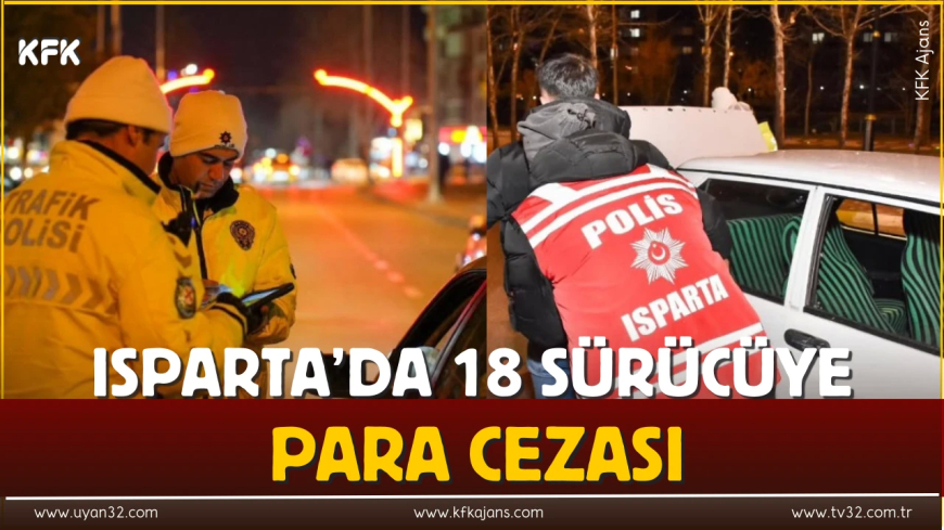 18 Drivers Fined in Isparta Traffic Inspections